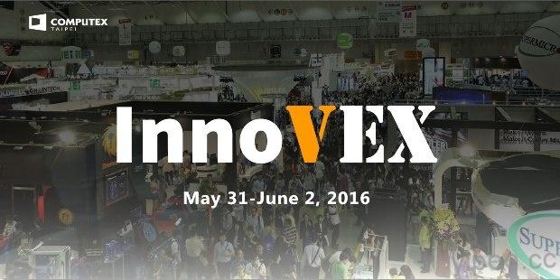 國際創新創業平台 COMPUTEX InnoVEX 2016年5月31日在台登場
