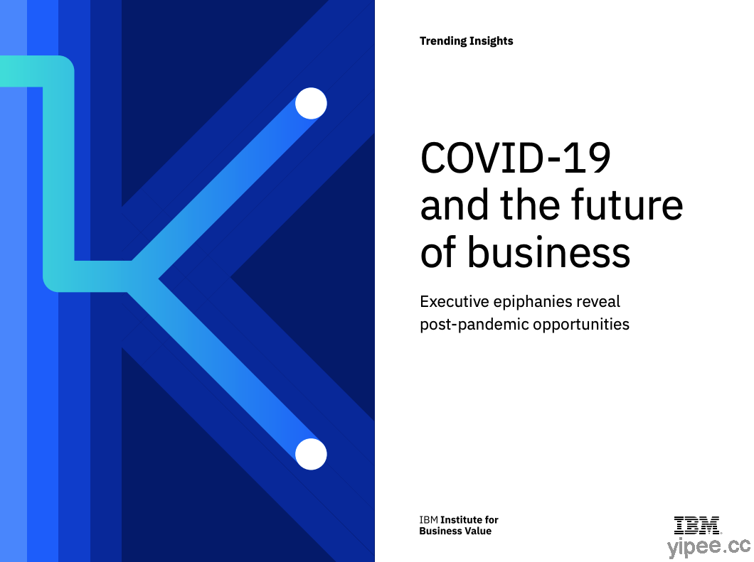 IBM 商業價值研究院調查報告：COVID-19 讓 6 成企業加速數位轉型步調