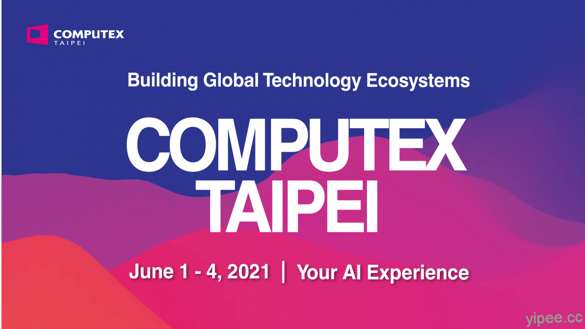 COMPUTEX 2021 台北國際電腦展實體展回來了！以人工智慧技術打造虛實融合展覽體驗