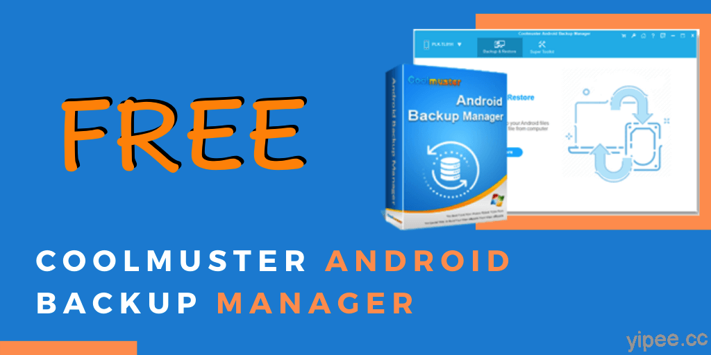 【限時免費】Coolmuster Android Backup Manager 安卓備份管理工具放送中