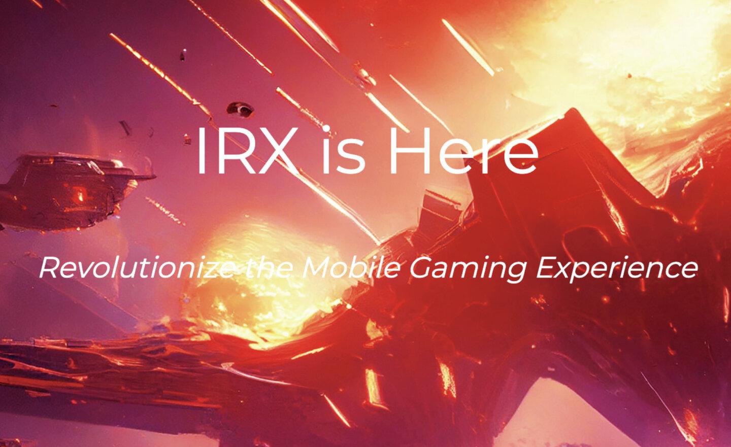 IRX 遊戲體驗品牌正式上線，主打手機遊戲渲染技術